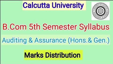 CU. B.Com 5th Semester || Auditing and Assurance Full Syllabus and Marks Distribution ||