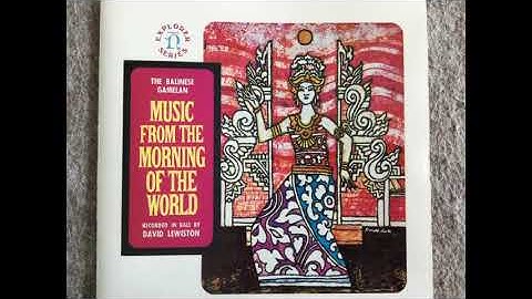 Music from the Morning of the World-The Balinese Gamelan