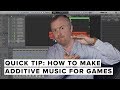 Quick Tip: How To Make Additive Music For Games