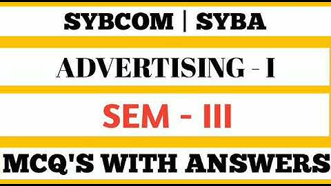 SYBCOM | SYBA |ADVERTISING -l  SEM 3 IMPORTANT MCQ
