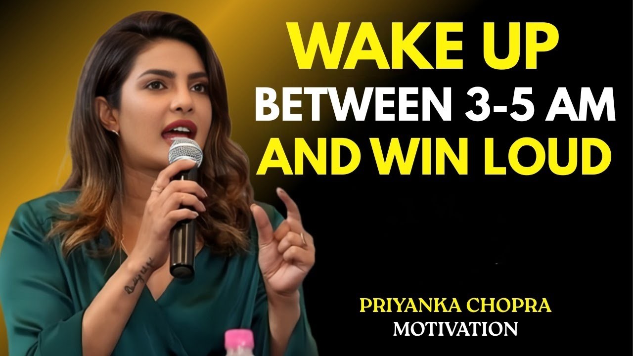 Wake Up Between 3–5 AM and Win Loud | Priyanka Chopra Motivational Speech