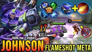 17 Kills!! Johnson Mage with Flameshot META is Deadly!! - Build Top 1 Global Johnson ~ MLBB