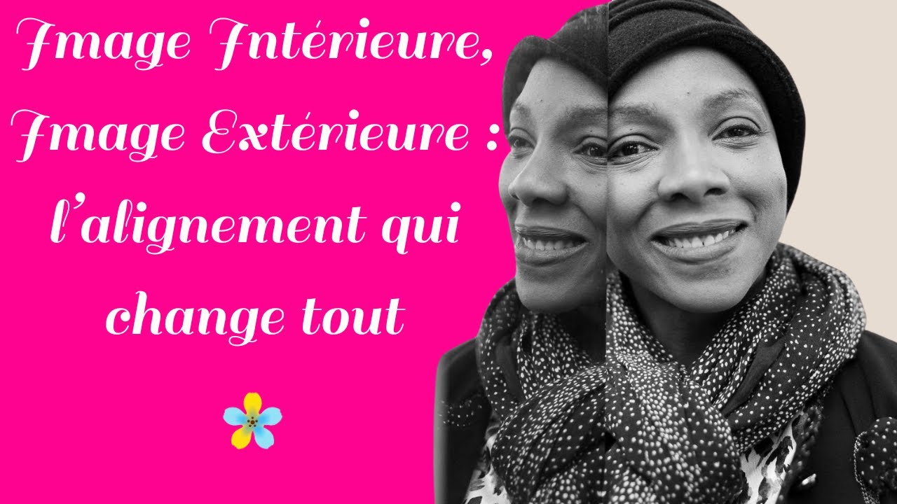 🌸 Image Intérieure, Image Extérieure : l’alignement qui change tout