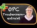 OPC Traubenkernextrakt Blutdrucksenker, Blutverdünner und Anti Aging Wunder?