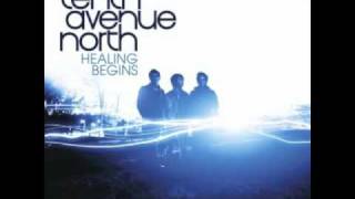 Video thumbnail of "Healing Begins by Tenth Avenue North (with lyrics)"
