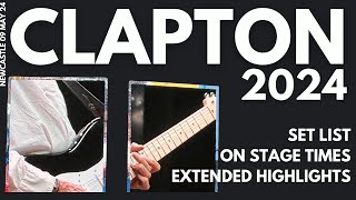 Eric Clapton 2024 Tour - Set List, On stage Times & Extended Highlights from Newcastle 09 May 2024