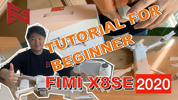FIMI X8SE 2020 - TUTORIAL FOR BEGINNER