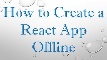 How to Create a React App Offline