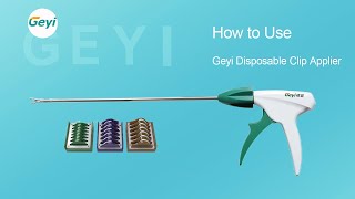 How to Use - Geyi Disposable Clip Applier