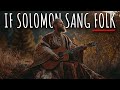 Ecclesiastes Sang In Folk By Solomon Would Sound Like This 