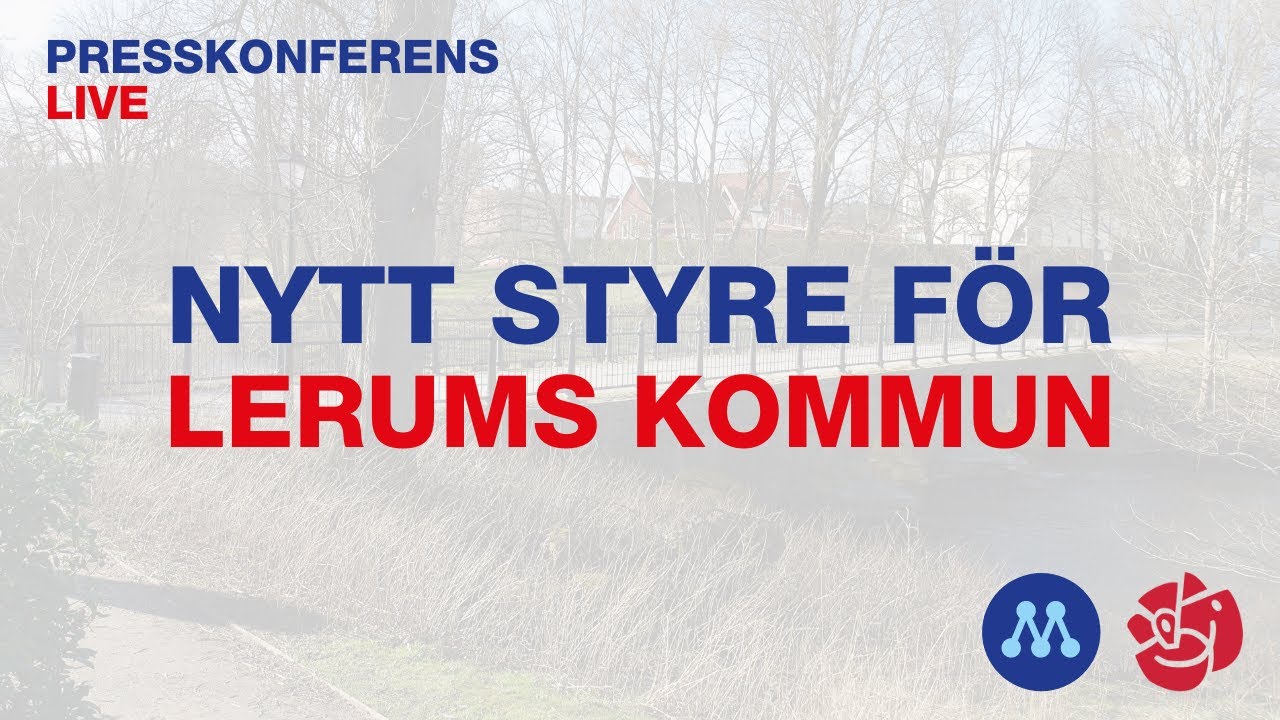NYTT STYRE FÖR LERUMS KOMMUN - PRESSKONFERENS (M) & (S)