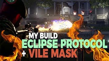 Division 2 - My Build: Eclipse Protocol + Vile Mask