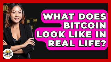 What Does Bitcoin Look Like In Real Life? - CryptoBasics360.com