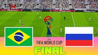 BRAZIL vs RUSSIA - Final FIFA World Cup | Full Match All Goals | Football Match