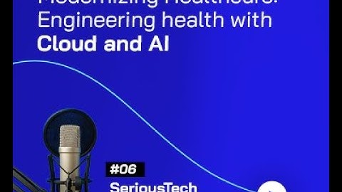 Modernizing Healthcare: Engineering Health with Cloud and AI