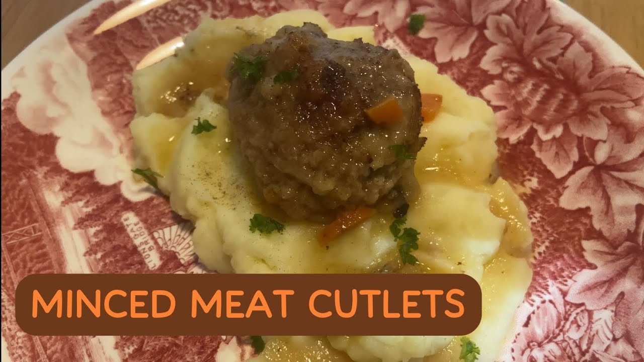 MINCED MEAT CUTLETS.Simple cozy home-cooked dinner. Full recipe.