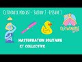 Saison 2 episode 1  masturbaton solitaire et collective  clitosaure podcast 