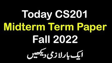 CS201 Today Midterm Paper 2023 | CS201 Today Latest Midterm Paper Fall 2022