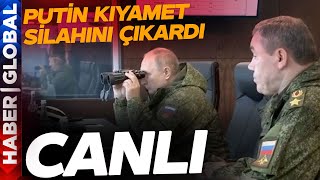 CANLI | 3. Dünya Savaşının Ayak Sesleri: Putin Kıyamet Silahını Çıkardı