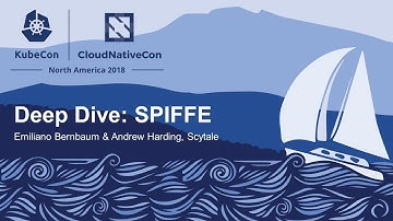 Deep Dive: SPIFFE - Emiliano Bernbaum & Andrew Harding, Scytale