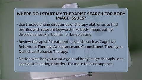Where Do I Start My Therapist Search For Body Image Issues? - Inside Body Image