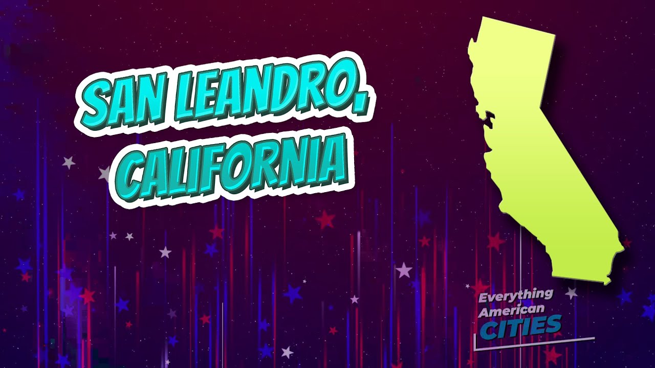 San Leandro, California ⭐️🌎 AMERICAN CITIES 🌎⭐️ YouTube