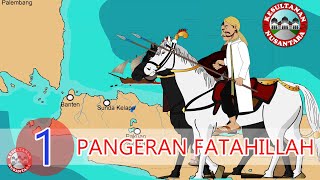 Pangeran Fatahillah | Banten 1 | Kesultanan Nusantara