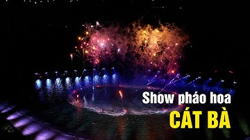 Show Pháo Hoa kỷ lục thế giới ở Cát Bà - Lần đầu tiên có mặt tại Việt Nam