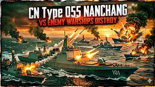 ​CN Type 055 NANCHANG vs THE WORLD! | Warships Destroy Challenge #modernwarships #militarysimulation