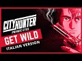CITY HUNTER GET WILD Official Italian Version Versione Ufficiale Italiana SUB ENG JAP