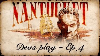 Nantucket - Devs Play: Ep. 4 "Merchant and Newspaper"
