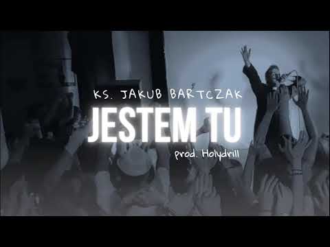 Ks. Jakub Bartczak - Jestem tu prod. Holydrill