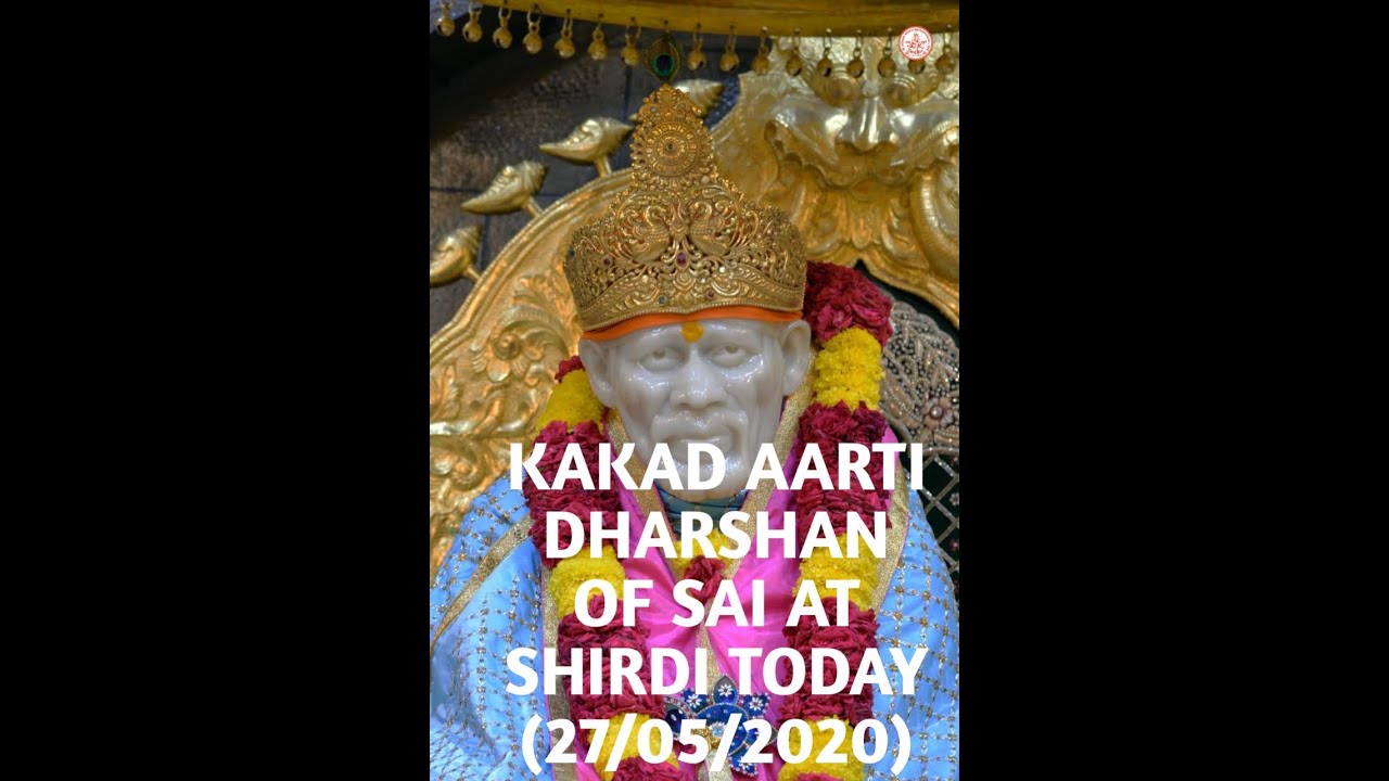 SHIRDI SAI BABA KAKAD AARTI (27/05/2020) YouTube