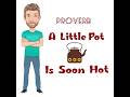 A Little Pot is Soon Hot Mean? Proverbs (737) Origin - English Tutor Nick P