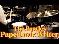 The Beatles - Paperback Writer (Drums cover from fixed angle)
