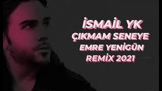 Dj Emre Yenigün ft. İsmail Yk - Çıkmam Seneye (Remix 2021) Resimi