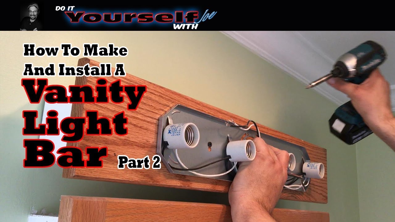 how to make and install a vanity light bar pt 2 YouTube