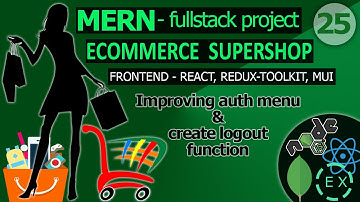 MERN project - ecommerce - supershop || Improving auth menu & create logout function.