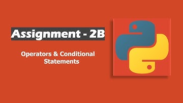 Assignment - 2B In Python | Operators & Conditional Statements | ccbp nxtwave