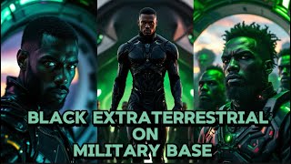 “The Return of the 9 Ether: Black Extraterrestrials Land on Military Base”