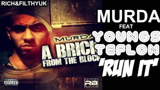 Murda ft Youngs Teflon - Run It [A Brick From The Block]