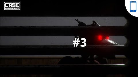 CASE: Animatronics 2020 Android Part3 (720p)