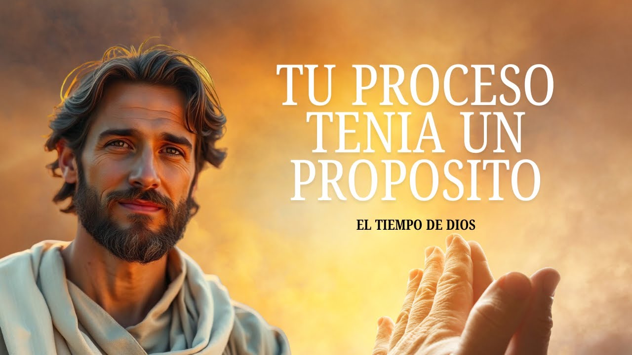 Palabra de Dios para tu vida | Tu proceso tenía un propósito - YouTube