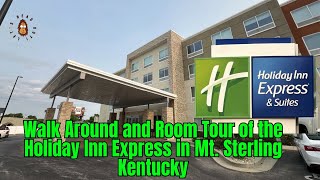 Walk Around and Room Tour of the Holiday Inn Express in Mt. Sterling Kentucky