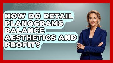 How Do Retail Planograms Balance Aesthetics And Profit? - Retail Employee Playbook