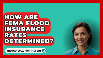 How Are FEMA Flood Insurance Rates Determined? -  InsuranceGuide360.com