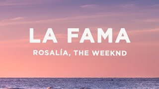 Video thumbnail of "ROSALÍA - LA FAMA (Letra/Lyrics) ft. The Weeknd"