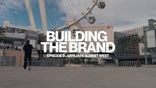 Building the Brand | Ep. 9 - Affiliate Summit West