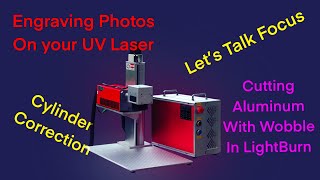 Mastering Photo Engraving and Jewelry Making with UV Galvo Lasers, focus and cylinder correction too