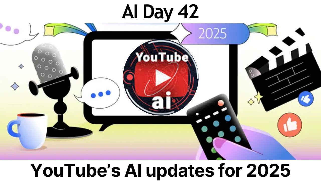 AI Day 42 : YouTube’s AI updates for 2025 - YouTube